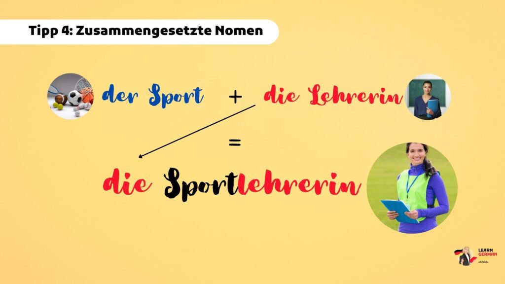 Tipp 4: Zusammengesetzte Nomen